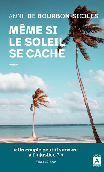 Couverture du livre « Même si le soleil se cache » de Anne Bourbon-Siciles aux éditions Archipoche