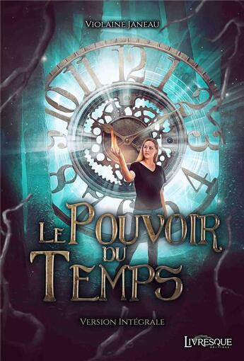 Couverture du livre « Le pouvoir du temps, version integrale » de Janeau Violaine aux éditions Livresque