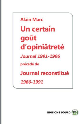 Couverture du livre « Un certain goût d'opiniâtreté » de Alain Marc aux éditions Douro