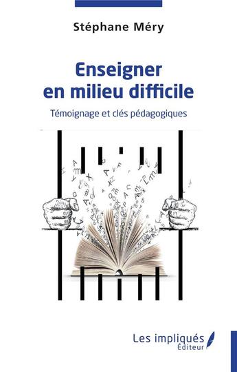 Couverture du livre « Enseigner en milieu difficile - temoignage et cles pedagogiques » de Stephane Mery aux éditions L'harmattan