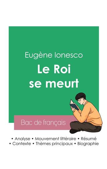 Couverture du livre « Réussir son Bac de français 2023 : Analyse de la pièce Le Roi se meurt de Eugène Ionesco » de Eugene Ionesco aux éditions Bac De Francais