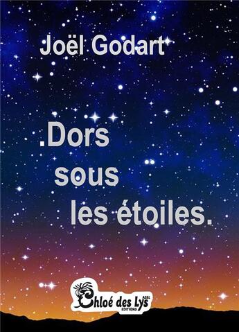 Couverture du livre « Dors sous les étoiles » de Joel Godart aux éditions Chloe Des Lys