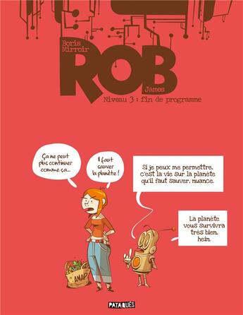 Couverture du livre « Rob Tome 3 : fin de programme » de Boris Mirroir et James aux éditions Delcourt