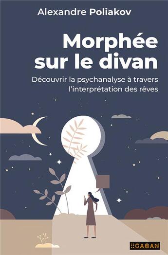 Couverture du livre « Morphée sur le divan : Découvrir la psychanalyse à travers l'interprétation des rêves » de Alexandre Poliakov aux éditions Rue De Seine