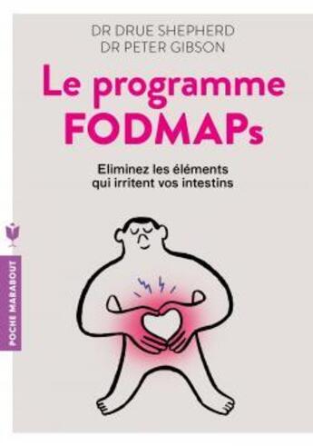 Couverture du livre « Le programme fodmaps ; éliminez les éléments qui irritent vos intestins » de Sue Sheperd et Peter Gibson aux éditions Marabout