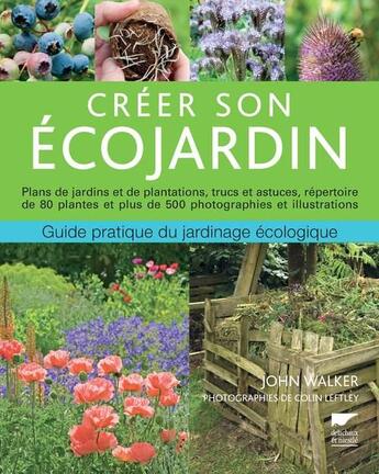 Couverture du livre « Créer son écojardin » de John Walker aux éditions Delachaux & Niestle