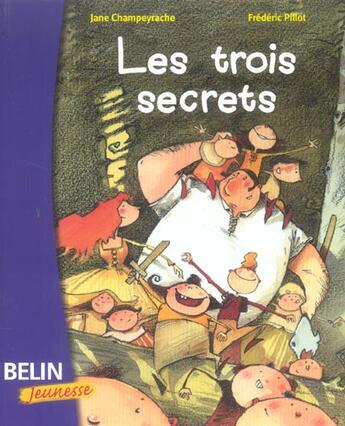 Couverture du livre « Les trois secrets » de Frederic Pillot et Jane Champeyrache aux éditions Belin Education