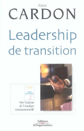 Couverture du livre « Leadership de transition » de Alain Cardon aux éditions Organisation