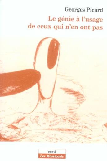 Couverture du livre « Le genie a l'usage de ceux qui n'en ont pas » de Georges Picard aux éditions Corti