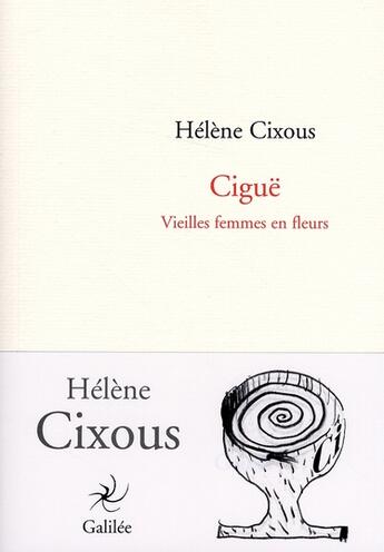 Couverture du livre « Ciguë ; vieilles femmes en fleurs » de Cixous/Alechinsky aux éditions Galilee