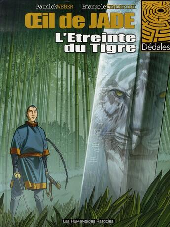 Couverture du livre « Oeil de jade t.2 ; l'étreinte du tigre » de Weber+Tenderini aux éditions Humanoides Associes