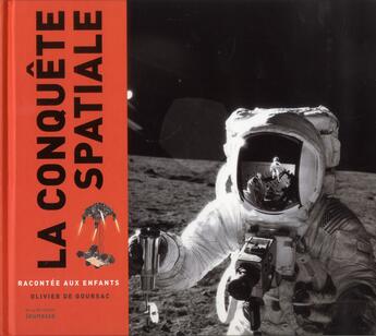 Couverture du livre « La conquête spatiale racontée aux enfants » de Olivier De Goursac aux éditions La Martiniere Jeunesse