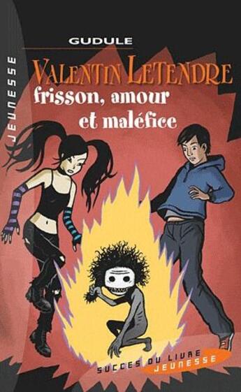 Couverture du livre « Valentin Letendre ; frisson, amour et maléfice » de Gudule aux éditions Succes Du Livre