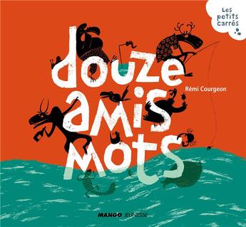 Couverture du livre « Douze amis mots » de Remi Courgeon aux éditions Mango