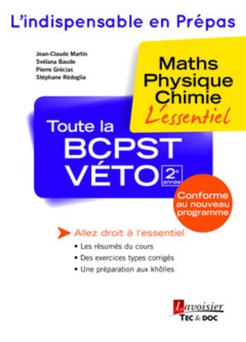 Couverture du livre « Toute la BCPST véto 2e année : maths, physique, chimie : l'essentiel » de Jean-Claude Martin aux éditions Tec Et Doc