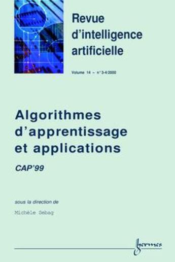 Couverture du livre « Algorithmes d'apprentissage et applications cap'99 vol 14 n 34 2000 » de Sebag aux éditions Hermes Science Publications