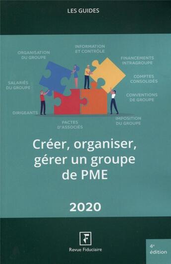 Couverture du livre « Les guides RF ; créer, organiser, gérer un groupe de PME (édition 2020) » de Collectif Groupe Revue Fiduciaire aux éditions Revue Fiduciaire