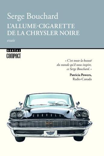Couverture du livre « L'allume-cigarette de la chrysler noire » de Serge Bouchard aux éditions Boreal