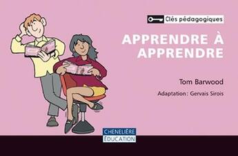 Couverture du livre « Apprendre à apprendre » de Tom Barwood aux éditions Cheneliere Mcgraw-hill