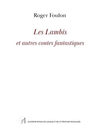 Couverture du livre « Les Lambis et autres contes fantastiques » de Roger Foulon aux éditions Arllf