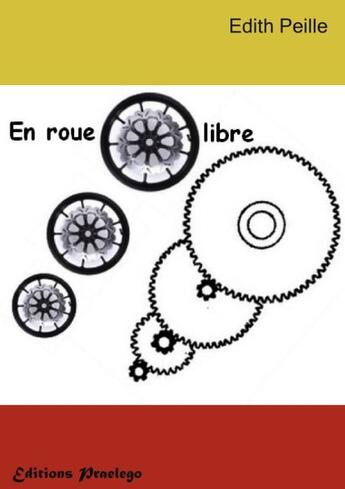 Couverture du livre « En roue libre » de Edith Peille aux éditions Praelego