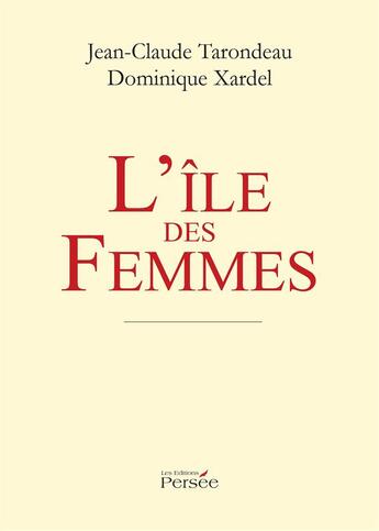 Couverture du livre « L'ile des femmes » de Dominique Xardel aux éditions Persee