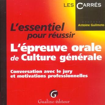 Couverture du livre « L'essentiel pour reussir l'epreuve orale de culture generale » de Guilmoto A. aux éditions Gualino