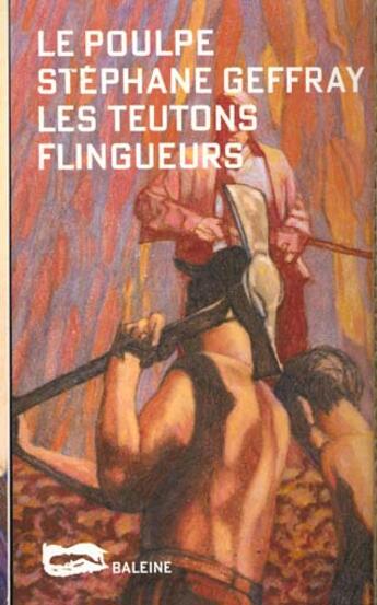 Couverture du livre « Les Teutons Flingueurs » de Geffray S aux éditions Baleine