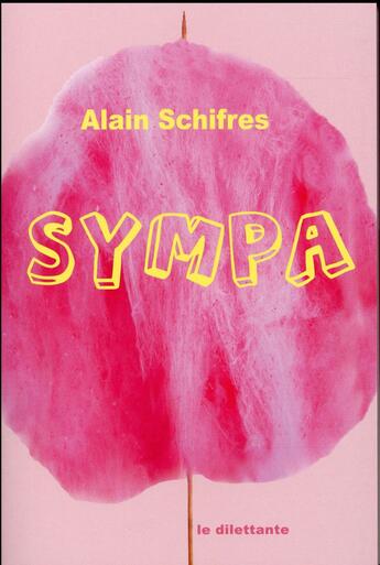 Couverture du livre « Sympa » de Alain Schifres aux éditions Le Dilettante