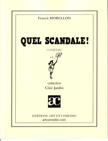 Couverture du livre « Quel scandale ! » de Franck Morellon aux éditions Art Et Comedie