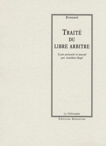 Couverture du livre « Traité du libre arbitre » de Bossuet aux éditions Manucius