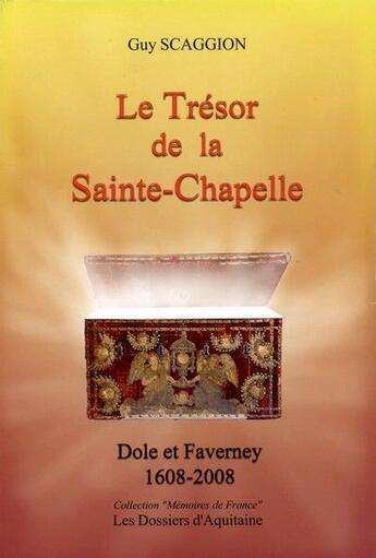 Couverture du livre « Le trésor de la Sainte-Chapelle » de Guy Scaggion aux éditions Dossiers D'aquitaine
