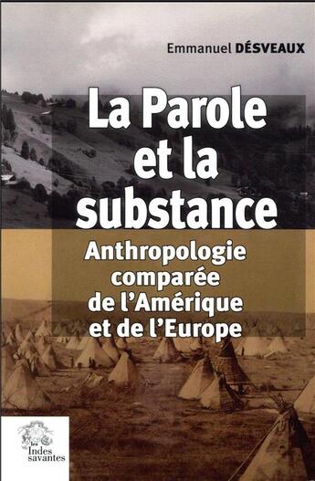 Couverture du livre « La parole et la substance » de Emmanuel Desveaux aux éditions Les Indes Savantes