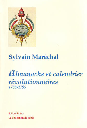 Couverture du livre « Almanachs et calendrier révolutionnaires » de Sylvain Maréchal aux éditions Paleo