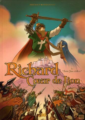 Couverture du livre « Richard coeur de lion t.1 ; saint jean d'acre » de Brremaud et Bertolucci aux éditions Soleil