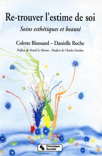 Couverture du livre « Re-trouver l'estime de soi ; soins esthétiques et beauté » de Bizouard C aux éditions Chronique Sociale