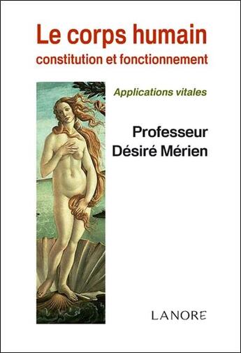 Couverture du livre « Le corps humain ; constitution et fonctionnement » de Desire Merien aux éditions Lanore