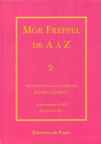 Couverture du livre « Mgr Freppel de A à Z » de Jacques Jammet aux éditions Editions De Paris