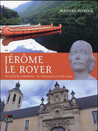 Couverture du livre « Jérôme Le Royer de la Flêche à Montréal » de Bernard Peyrous aux éditions Cld