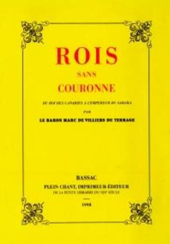 Couverture du livre « Rois sans couronne : Du roi des Canaries à l'empereur du Sahara » de Marc De Villiers Du Terrage aux éditions Plein Chant