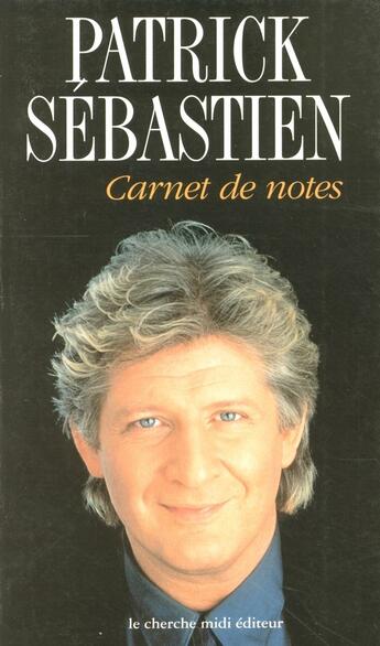 Couverture du livre « Carnet de notes » de Patrick Sebastien aux éditions Cherche Midi