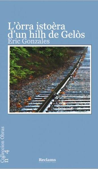 Couverture du livre « L'òrra istoèra d'un hilh de Ge » de Eric Gonzalez aux éditions Reclams