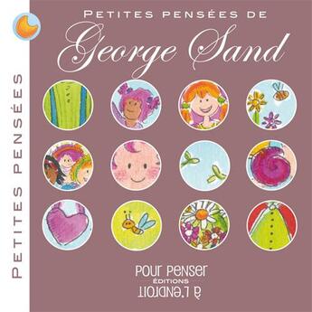 Couverture du livre « Petites pensées de George Sand » de George Sand aux éditions Pour Penser A L'endroit