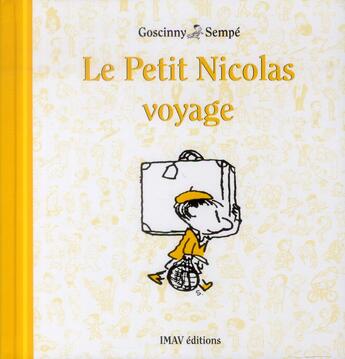 Couverture du livre « Le petit Nicolas : le Petit Nicolas voyage » de Jean-Jacques Sempe et Rene Goscinny aux éditions Imav