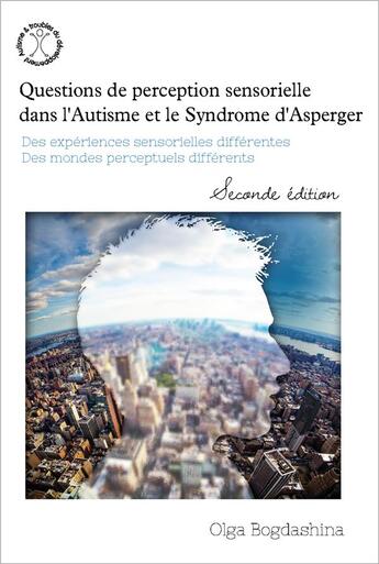 Couverture du livre « Questions de perception sensorielle - des experiences sensorielles differentes. des mondes perceptue » de Bogdashina/Dufrenoy aux éditions Afd