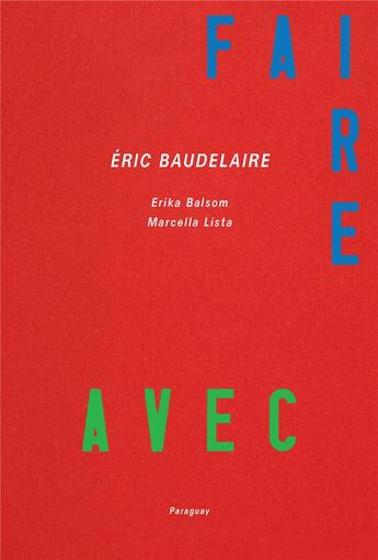 Couverture du livre « Faire avec : films et expositions, 2011-2022 » de Eric Baudelaire aux éditions Paraguay Press