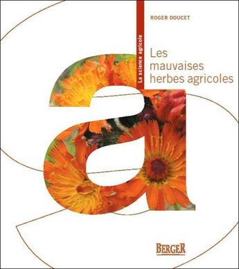 Couverture du livre « Les mauvaises herbes agricoles » de Roger Doucet aux éditions Berger