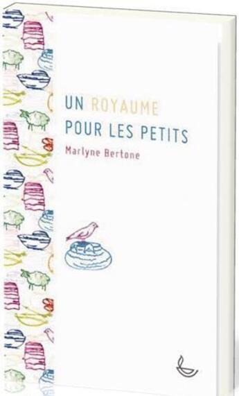 Couverture du livre « Un royaume pour les petits » de Marlyne Bertone aux éditions Llb Suisse