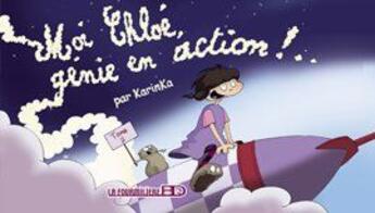 Couverture du livre « Chloé t.2 ; moi, Chloé, génie en action !.. » de Karinka aux éditions Fourmiliere Bd