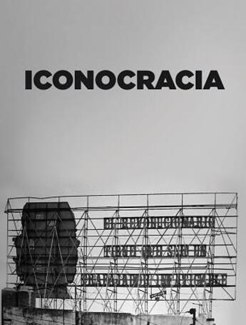 Couverture du livre « Iconocracia an image of power and the power of images in contemporary cuban photography » de Nuez Ivan aux éditions Acc Art Books